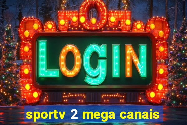 sportv 2 mega canais